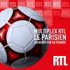 Podcast le Multiplex Ligue 1 RTL Christian Ollivier et Didier Roustan